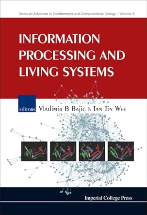 information processing and living systems 1st edition vladimir b bajic ,tan tin wee 1860945635, 978-1860945632