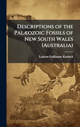 descriptions of the pala ozoic fossils of new south wales 1st edition laurent guillaume koninck 1023760061,