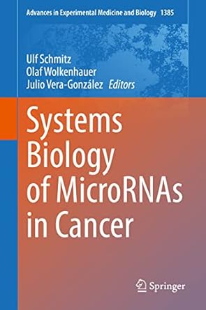 systems biology of micrornas in cancer 1st edition ulf schmitz ,olaf wolkenhauer ,julio vera gonzalez