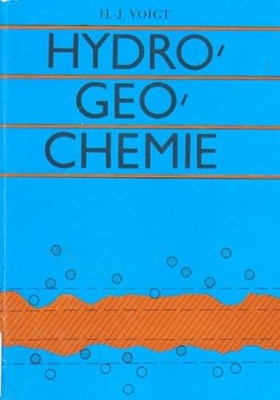 hydrogeochemie eine einfuhrung in die beschaffenheitsentwicklung des grundwassers 1st edition  3342003030,