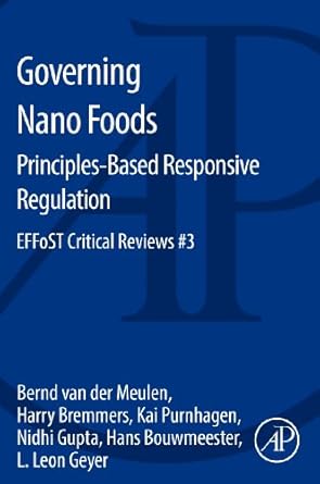governing nano foods principles based responsive regulation effost critical reviews #3 1st edition bernd van