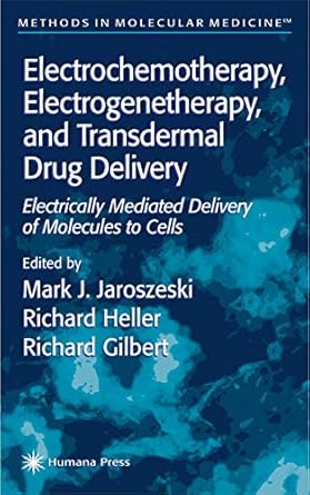 electrochemotherapy electrogenetherapy and transdermal drug delivery electrically mediated delivery of