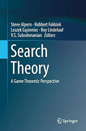 search theory a game theoretic perspective 1st edition steve alpern ,robbert fokkink ,leszek gasieniec ,roy