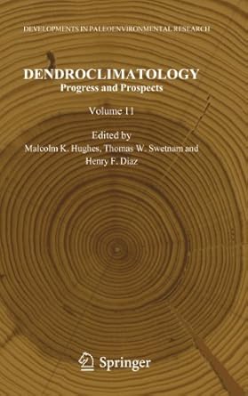dendroclimatology progress and prospects 1st edition malcolm k hughes ,thomas w swetnam ,henry f diaz