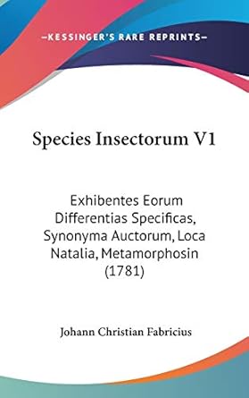 species insectorum exhibentes eorum differentias specificas synonyma auctorum loca natalia metamorphosin 1st