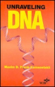 unraveling dna 1st edition maxim d frank kamenetskii 1560816171, 978-1560816171