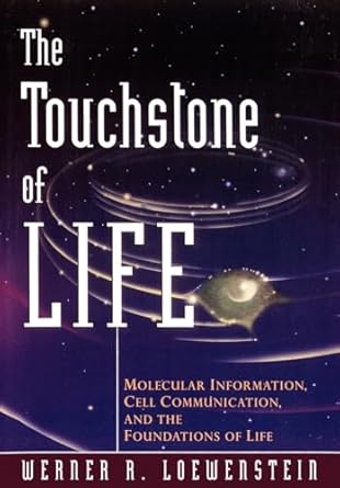 the touchstone of life molecular information cell communication and the foundations of life 1st edition