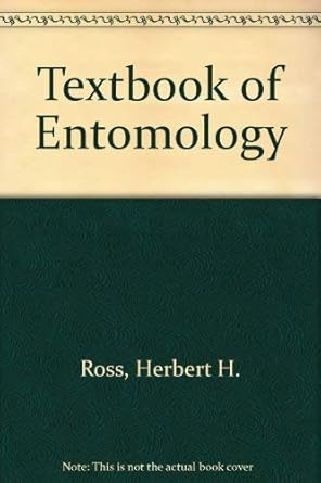 a textbook of entomology 1st edition herbert h ross ,charles a ross ,june r p ross 0471736945, 978-0471736943