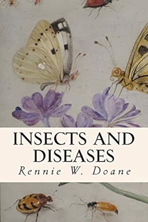 insects and diseases 1st edition rennie w doane 1512250570, 978-1512250572