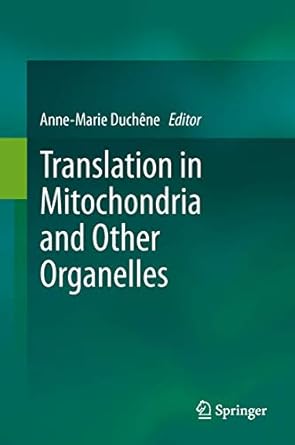 translation in mitochondria and other organelles 1st edition anne marie duchene 3642394256, 978-3642394256