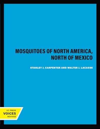 mosquitoes of north america north of mexico 1st edition stanley j carpenter ,walter j lacasse 0520325087,