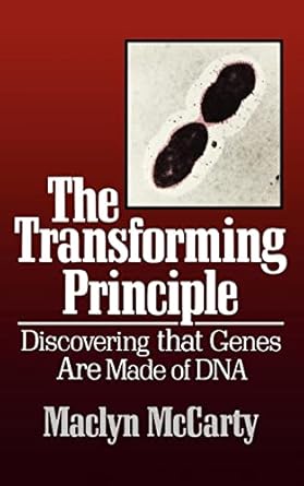 the transforming principle discovering that genes are made of dna 1st edition maclyn mccarty 0393304507,