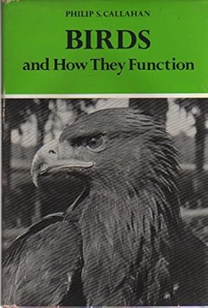 birds and how they function 1st edition philip s callahan 0823403637, 978-0823403639