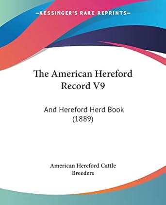 the american hereford record v9 and hereford herd book 1st edition american hereford cattle breeders