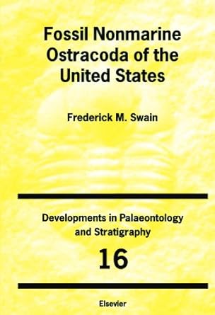 fossil nonmarine ostracoda of the united states 1st edition frederick m swain 0444539387, 978-0444539380