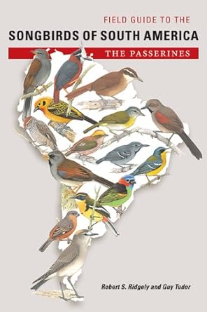 field guide to the songbirds of south america the passerines 1st edition robert s ridgely ,guy tudor