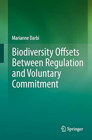 biodiversity offsets between regulation and voluntary commitment a typology of approaches towards