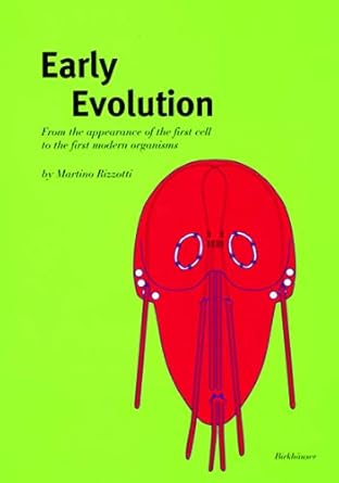 early evolution from the appearance of the first cell to the first modern organisms 1st edition martino