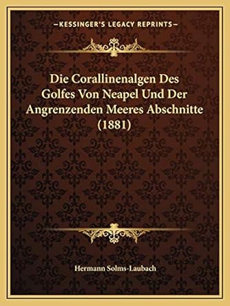 die corallinenalgen des golfes von neapel und der angrenzenden meeres abschnitte 1st edition hermann solms