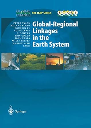 global regional linkages in the earth system 1st edition peter d tyson ,roland fuchs ,congbin fu ,louis lebel
