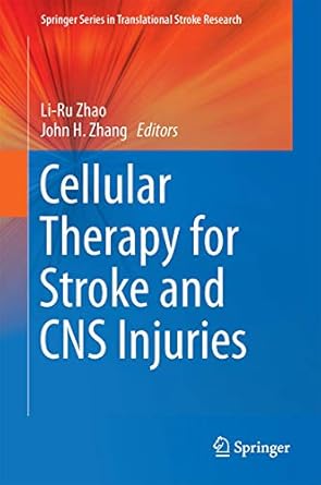 cellular therapy for stroke and cns injuries 1st edition li ru zhao ,john h zhang 3319114808, 978-3319114804