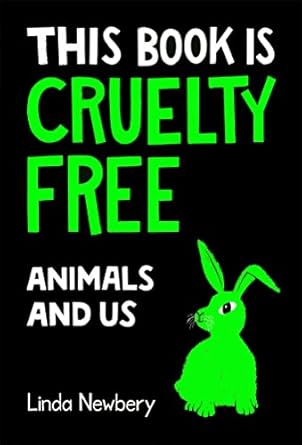 this book is cruelty free animals and us 1st edition linda newbery 1843654903, 978-1843654902