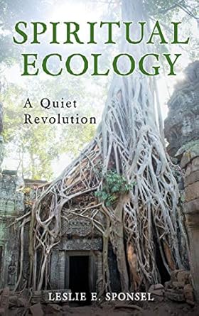 spiritual ecology a quiet revolution 1st edition leslie e sponsel 0313364095, 978-0313364099