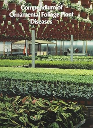 compendium of ornamental foliage plant diseases 1st edition a r chase 0890540772, 978-0890540770
