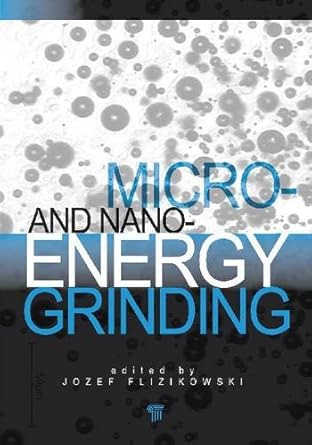micro and nano energy grinding 1st edition jozef flizikowski 9814303534, 978-9814303538