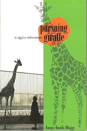 pursuing giraffe a 1950s adventure 1st edition anne innis dagg 0889204632, 978-0889204638