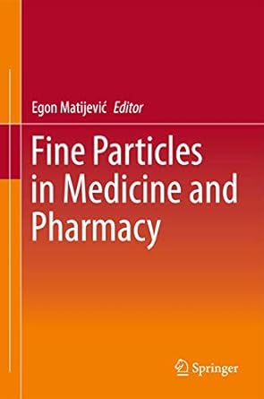 fine particles in medicine and pharmacy 1st edition egon matijevic 1461403782, 978-1461403784