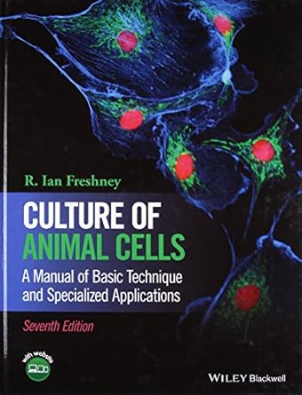 culture of animal cells a manual of basic technique and specialized applications 1st edition r ian freshney