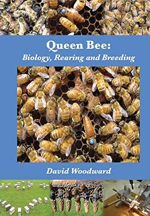 queen bee biology rearing and breeding 1st edition david r woodward 1904846351, 978-1904846352