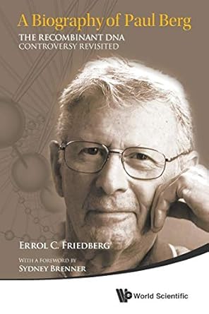 biography of paul berg a the recombinant dna controversy revisited 1st edition errol c friedberg 9814569046,