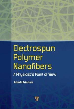 electrospun polymer nanofibers 1st edition arkadii arinstein 9814745278, 978-9814745277