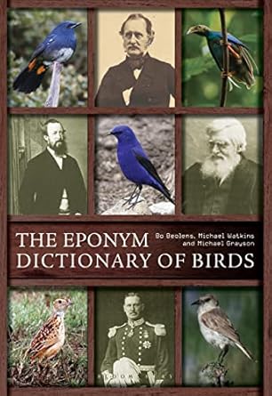 eponym dictionary of birds 1st edition bo beolens ,michael watkins ,michael grayson 1472905733, 978-1472905734