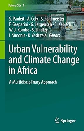 urban vulnerability and climate change in africa a multidisciplinary approach 1st edition stephan pauleit