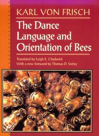 the dance language and orientation of bees 1st edition karl von frisch ,leigh chadwick ,thomas d seeley