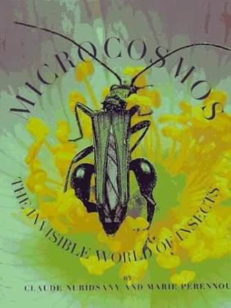 microcosmos the invisible world of insects 1st edition claude nuridsany ,marie perennon ,marie perennou