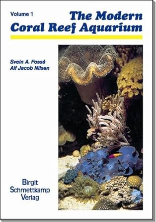 modern coral reef aquarium vol 1 1st edition svein a fossa ,alf j nilsen 3866590180, 978-3866590182