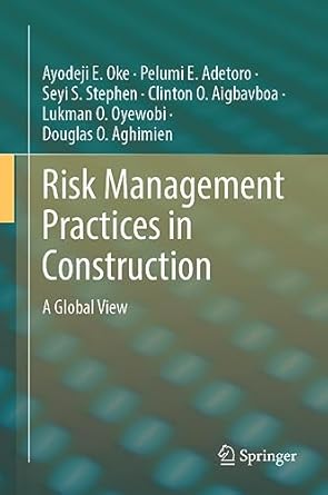 risk management practices in construction a global view 1st edition ayodeji e oke ,pelumi e adetoro ,seyi s