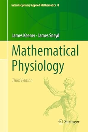 mathematical physiology 1st edition james keener ,james sneyd 3031832167, 978-3031832161