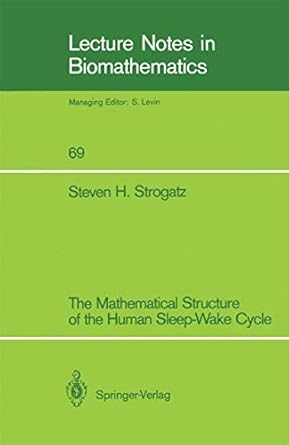 the mathematical structure of the human sleep wake cycle 1st edition steven h strogatz 3540171762,