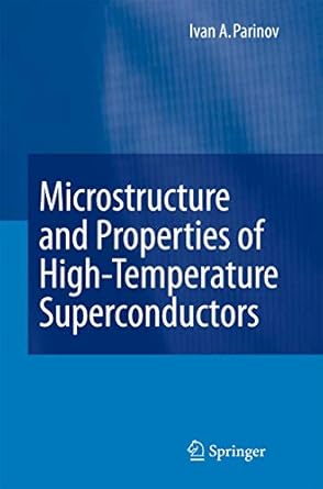 microstructure and properties of high temperature superconductors 1st edition i a parinov 3642089992,
