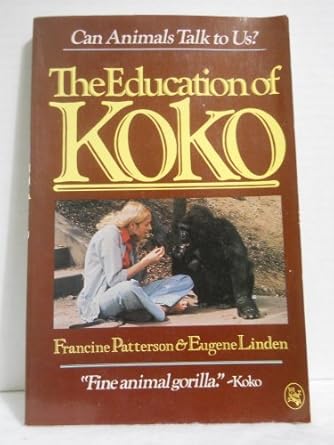 the education of koko 1st edition francine patterson ,eugene linden 0030635519, 978-0030635519