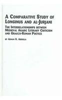 a comparative study of longinus and al jurjani the interrelationships between medieval arabic literary
