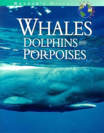 whales dolphins and porpoises 1st edition editors of reader's digest 0895779765, 978-0895779762