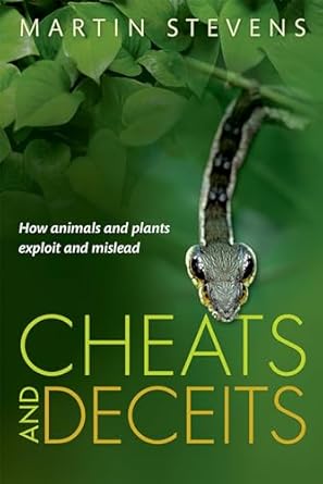 cheats and deceits how animals and plants exploit and mislead 1st edition martin stevens 0198707894,