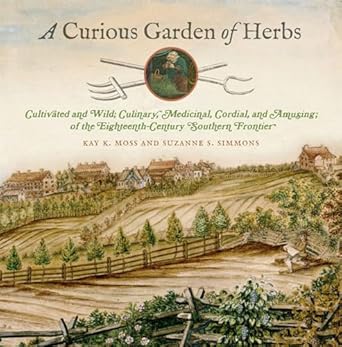 a curious garden of herbs cultivated and wild culinary medicinal cordial and amusing of the eighteenth