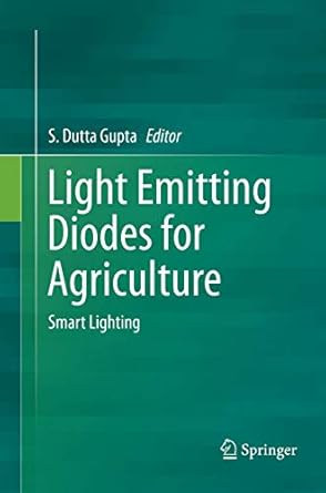 light emitting diodes for agriculture smart lighting 1st edition s dutta gupta 9811354960, 978-9811354960